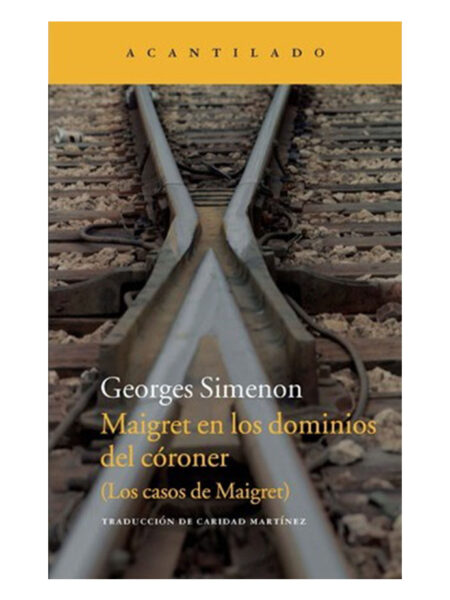 MAIGRET EN LOS DOMINIOS DEL CORONER (LOS CASOS DE MAIGRET)
