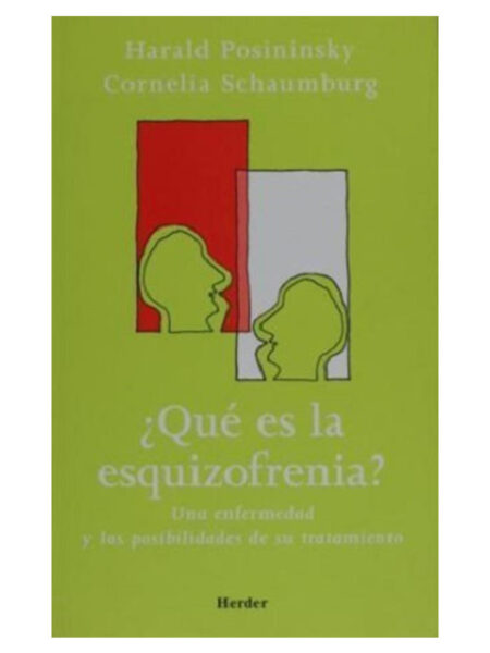 QUÉ ES LA ESQUIZOFRENIA? UNA ENFERMEDAD Y LAS POSIBILIDADES DE SU TRATAMIENTO