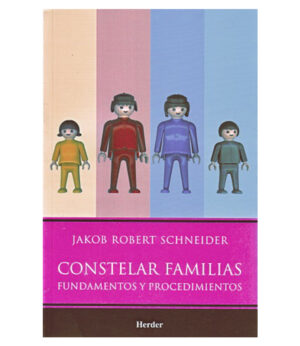 CONSTELAR FAMILIAS -FUNDAMENTOS Y PROCEDIMIENTOS-