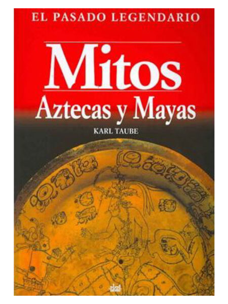 MITOS AZTECAS Y MAYAS
