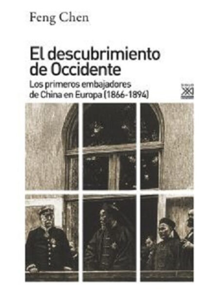 DESCUBRIMIENTO DE OCCIDENTE, EL -LOS PRIMEROS EMBAJADORES DE CHINA EN EUROPA -