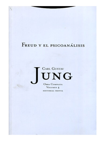 FREUD Y EL PSICOANÁLISIS -OBRA COMPLETA VOLUMEN 4-