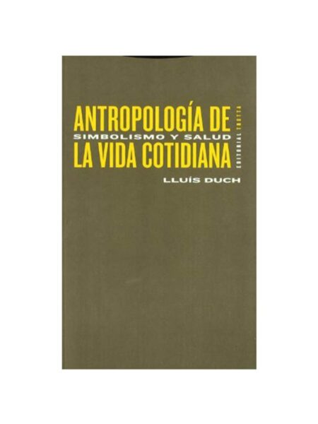 ANTROPOLOGÍA DE LA VIDA COTIDIANA - SIMBOLISMO Y SALUD
