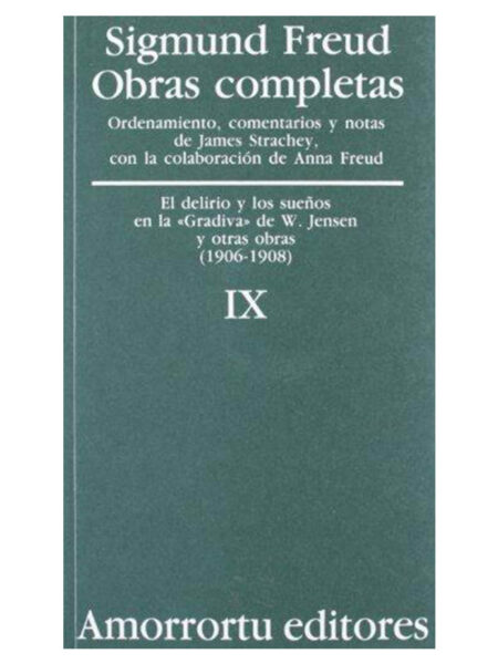 OBRAS COMPLETAS 9 -DELIRIO Y LOS SUEÑOS EN LA GRADIVA DE W. JENSEN Y OTRAS OBRAS-