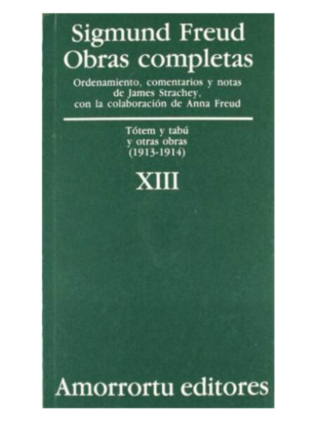 OBRAS COMPLETAS 13 -TOTEM Y TABÚ Y OTRAS OBRAS (1913-1914)-