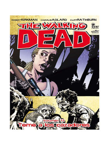 WALKING DEAD, THE -VOLUMEN 11- TEME A LOS CAZADORES