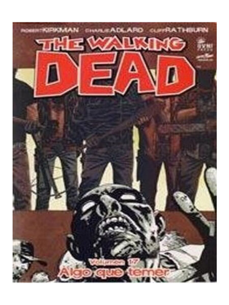 WALKING DEAD, THE -VOLUMEN 17- ALGO QUE TEMER