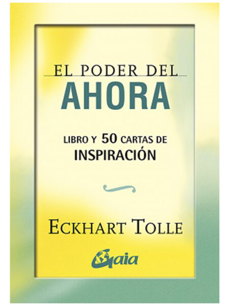 PODER DEL AHORA, EL -50 CARTAS DE INSPIRACION-