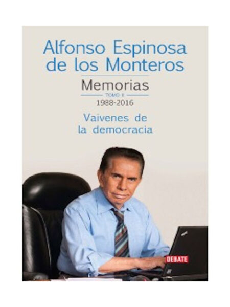 MEMORIAS 2.  1988-2016 VAIVENES DE LA DEMOCRACIA