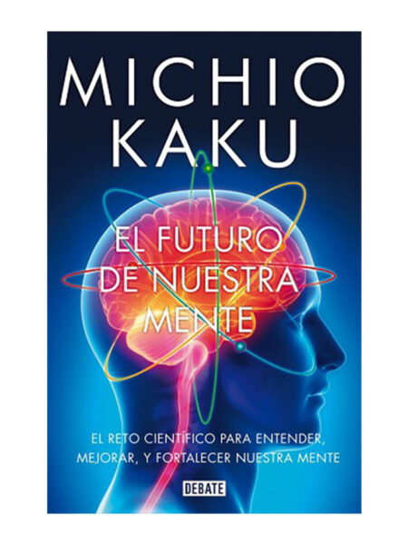 FUTURO DE NUESTRA MENTE, EL