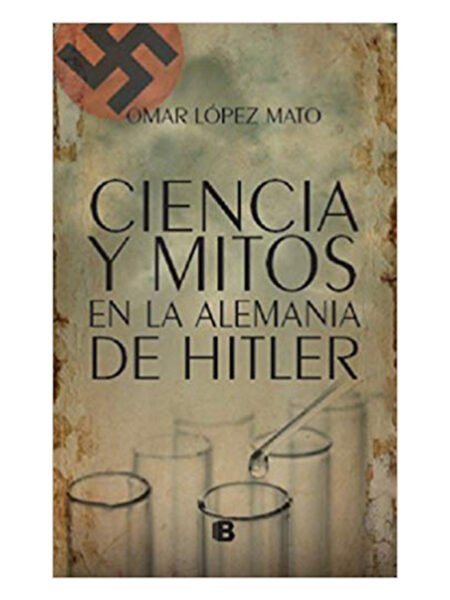 CIENCIA Y MITOS EN LA ALEMANIA DE HITLER
