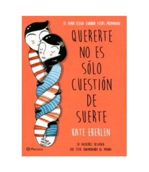QUERERTE NO ES SOLO CUESTIÓN DE SUERTE