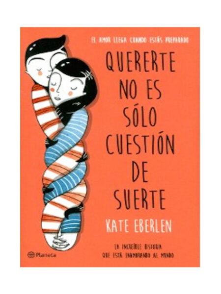 QUERERTE NO ES SOLO CUESTIÓN DE SUERTE