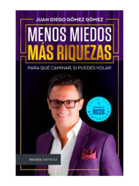 MENOS MIEDOS MÁS RIQUEZAS