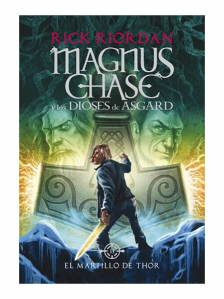 MAGNUS CHASE Y LOS DIOSES DE ASGARD 2.  -EL MARTILLO DE THOR-