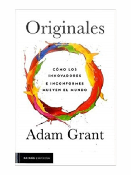 ORIGINALES -CÓMO LOS INCONFORMES MUEVEN EL MUNDO-