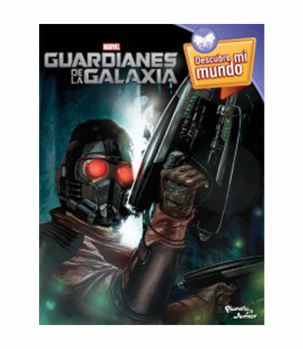 GUARDIANES DE LA GALAXIA -DESCUBRE MI MUNDO-