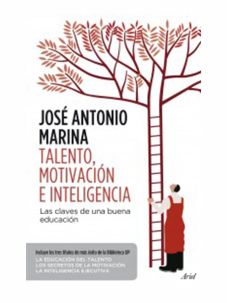 TALENTO, MOTIVACIÓN E INTELIGENCIA -LAS CLAVES DE UNA BUENA EDUCACIÓN-