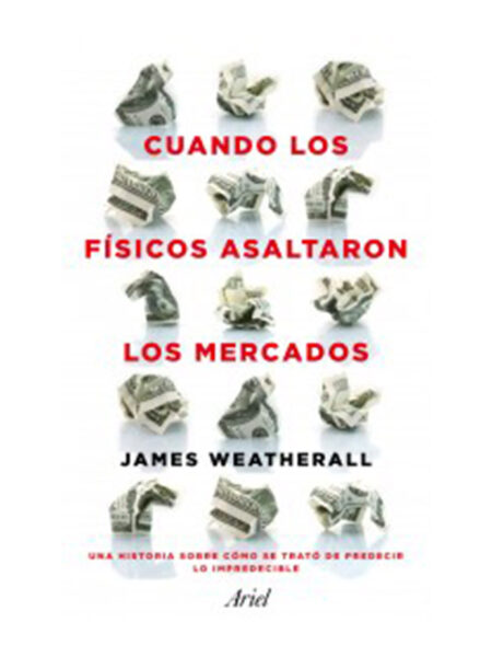 CUANDO LOS FÍSICOS ASALTARON LOS MERCADOS
