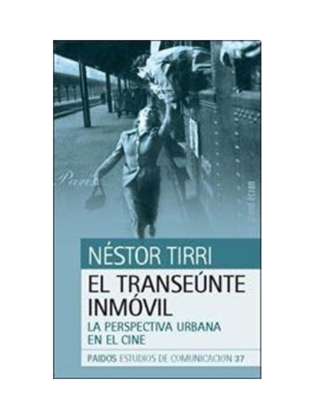 TRANSEÚNTE INMÓVIL, EL.  -LA PERSPECTIVA URBANA EN EL CINE-