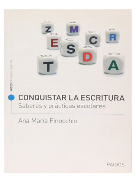 CONQUISTAR LA ESCRITURA -SABERES Y PRÁCTICAS ESCOLARES-