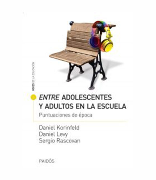 ENTRE ADOLESCENTES Y ADULTOS EN LA ESCUELA