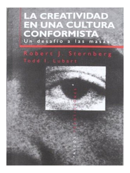 CREATIVIDAD EN UNA CULTURA CONFORMISTA, LA