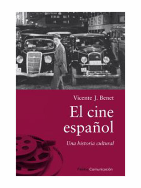 CINE ESPAÑOL, EL. UNA HISTORIA CULTURAL