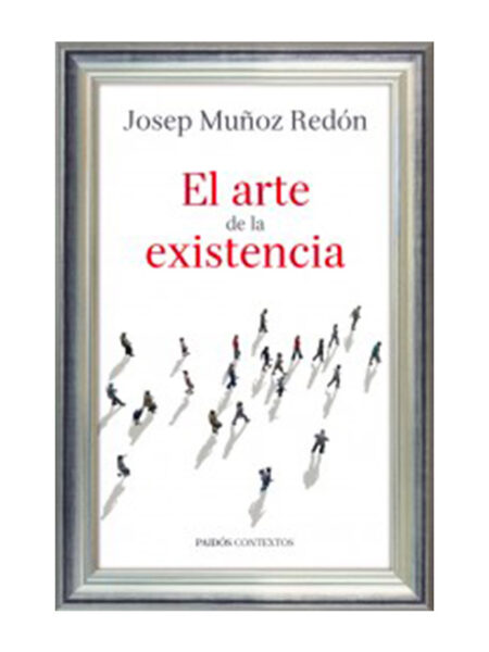 ARTE DE LA EXISTENCIA, EL