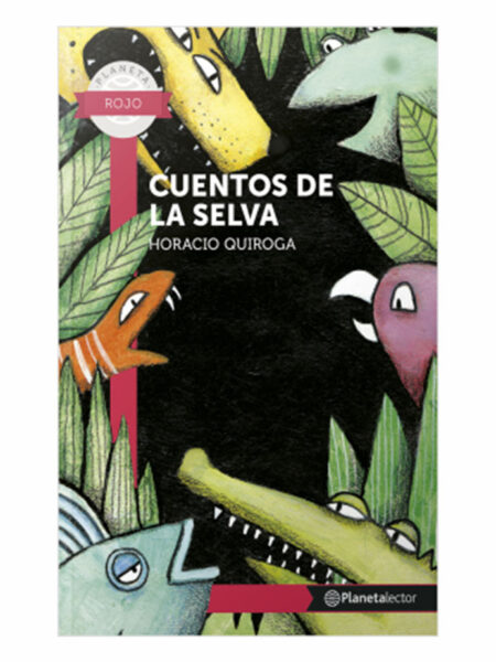 CUENTOS DE LA SELVA -PL ROJ 10 AÑOS