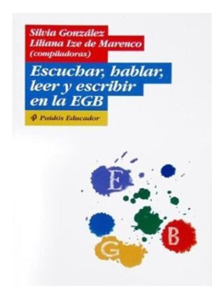 ESCUCHAR, HABLAR, LEER Y ESCRIBIR EN EL EGB