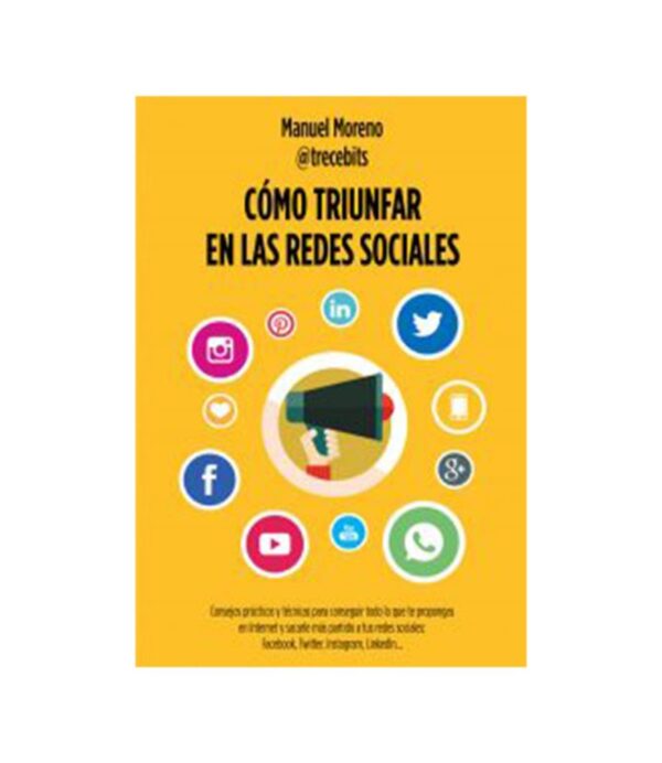 CÓMO TRIUNFAR EN LAS REDES SOCIALES