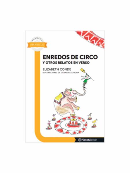 ENREDOS DE CIRCO Y OTROS RELATOS EN VERSO -PL AMA 6 AÑOS