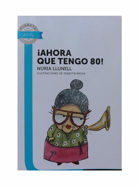 AHORA QUE TENGO 80 -PL AZU 8 AÑOS
