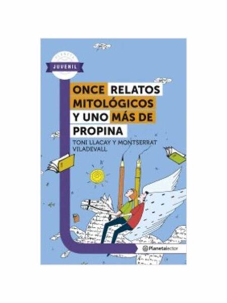ONCE RELATOS MITOLÓGICOS Y UNO MÁS DE PROPINA. -PL JUVENIL-
