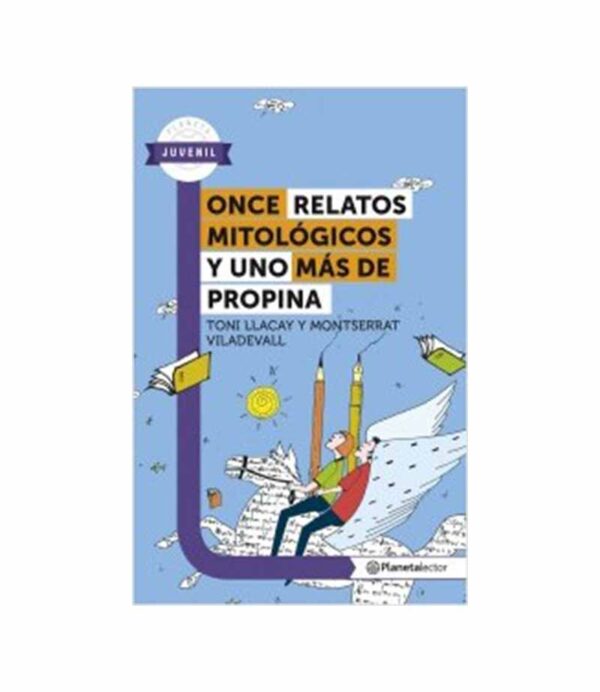 ONCE RELATOS MITOLÓGICOS Y UNO MÁS DE PROPINA. -PL JUVENIL-