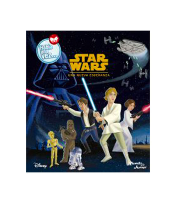 STAR WARS UNA NUEVA ESPERANZA -HABÍA UNA VEZ-