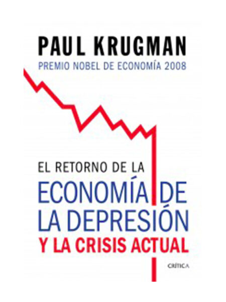 RETORNO DE LA ECONOMÍA DE LA DEPRESIÓN Y LA CRISIS ACTUAL, EL
