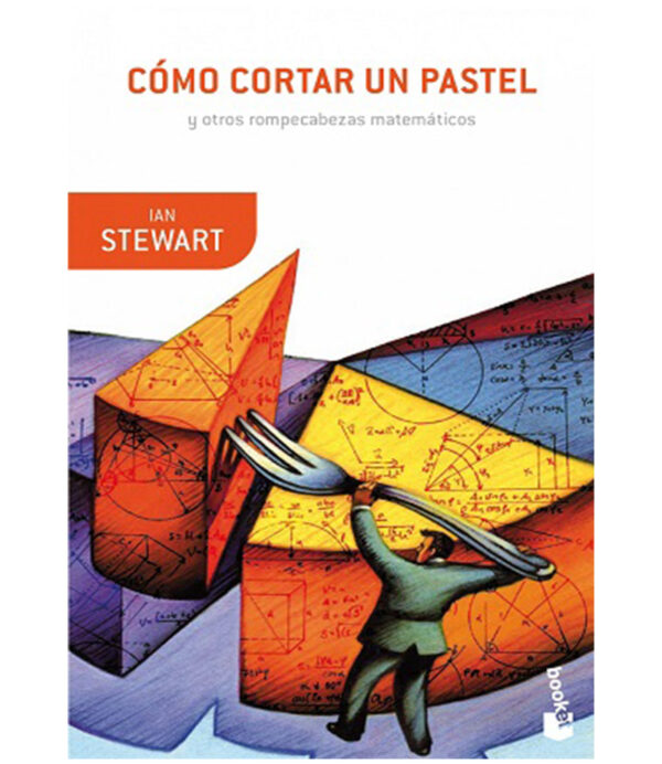 COMO CORTAR UN PASTEL Y OTROS ROMPECABEZAS MATEMÁTICOS