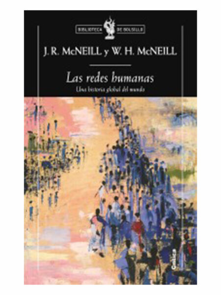 REDES HUMANAS, LAS -UNA HISTORIA GLOBAL DEL MUNDO-