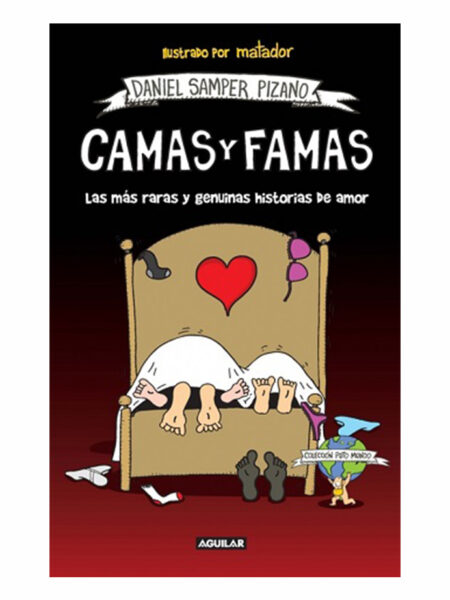 CAMAS Y FAMAS.  LAS MÁS RARAS HISTORIAS DE AMOR DE ESTE PUTO MUNDO