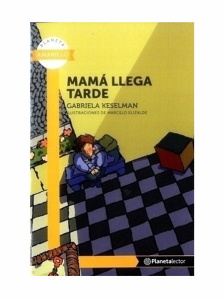 MAMÁ LLEGA TARDE -PL AMA 6 AÑOS