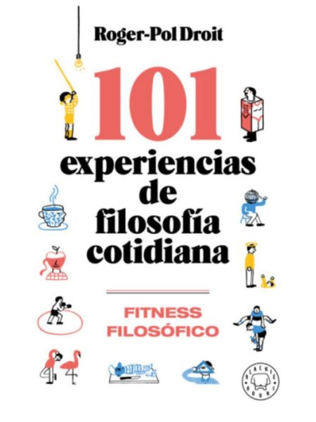 101 EXPERIENCIAS DE FILOSOFÍA COTIDIANA