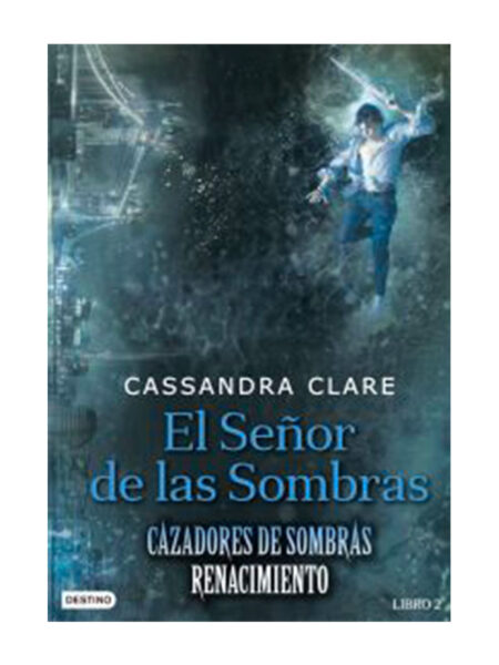 CAZADORES DE SOMBRAS. RENACIMIENTO 2  -SEÑOR DE LAS SOMBRAS-