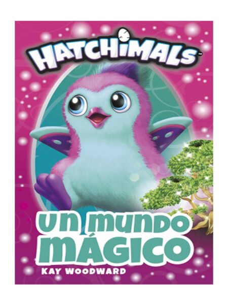 HATCHIMALS UN MUNDO MÁGICO
