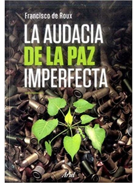AUDACIA DE LA PAZ IMPERFECTA, LA