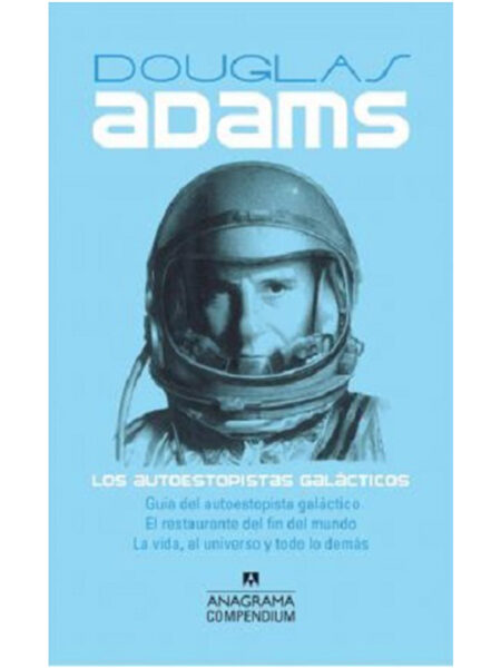 AUTOESTOPISTAS GALÁCTICOS, LOS -EL RESTAURANTE DEL FIN DEL MUNDO- LA VIDA EL UNIVERSO-