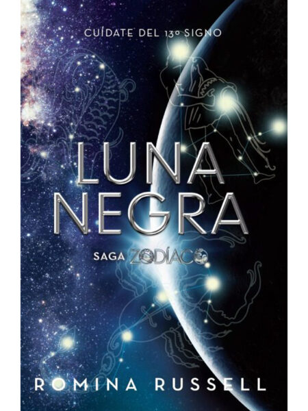LUNA NEGRA -SAGA ZODIACO LIBRO 3- CUÍDATE DEL 13 SIGNO