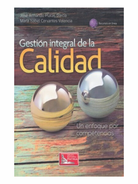 GESTIÓN INTEGRAL DE LA CALIDAD. UN ENFOQUE POR COMPETENCIAS