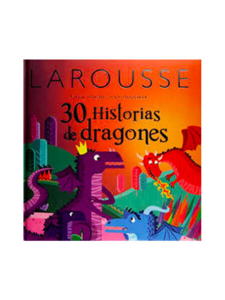 30 HISTORIAS DE DRAGONES CADA NOCHE UNA HISTORIA -TD-